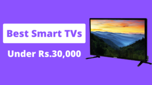 Best TV Under 30000 (2022) in India | 30000 रूपये के अंदर सबसे अच्छा टीवी
