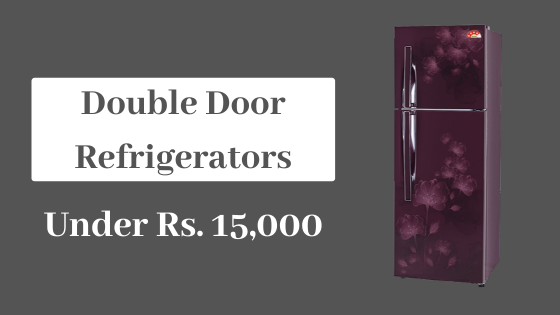 Best Double Door Refrigerator (2022) in India – भारत में मिलने वाले सबसे अच्छा डबल डोर रेफ्रिजरेटर