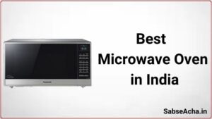 Review | Best Microwave Oven in India (2021) | भारत में मिलने वाले सबसे अच्छा माइक्रोवेव ओवन