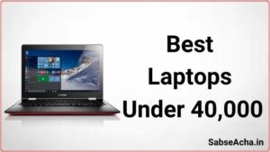 Best Laptops Under 40000 in India