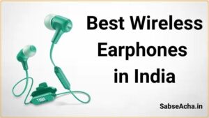 Best Wireless Earphone (2022) in India | सबसे अच्छा वायरलेस इयरफ़ोन